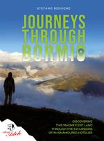 Journeys through Bormio. Discovering this magnificent land through the excursions of an enamoured hotelier