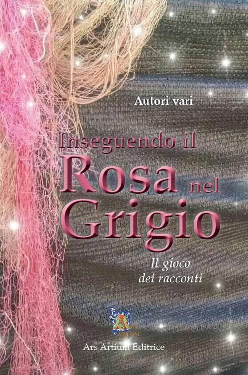 Inseguendo il rosa nel grigio. Il gioco dei racconti - copertina