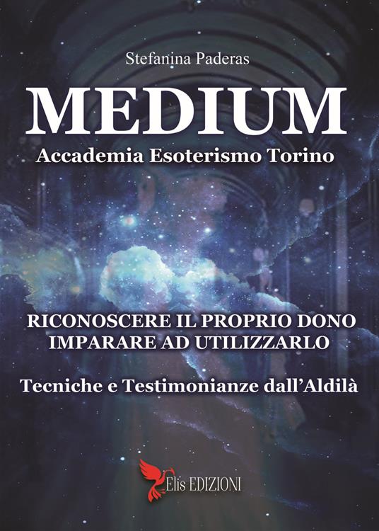 Medium. Riconoscere il proprio dono, imparare ad utilizzarlo - Stefanina Paderas - copertina