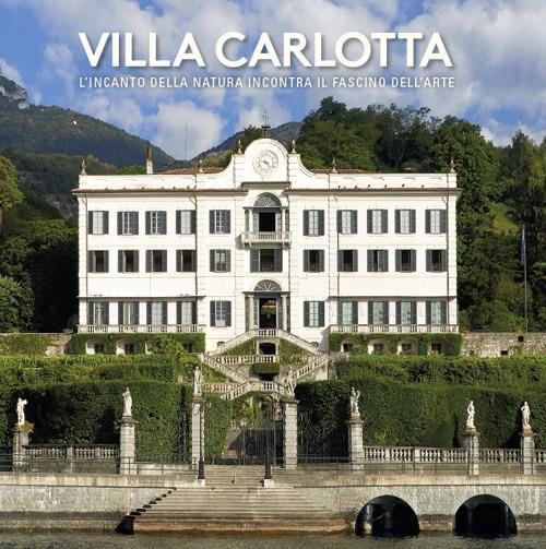 Villa Carlotta. L'incanto della natura incontra il fascino dell'arte. Ediz. illustrata - M. Angela Previtera - copertina