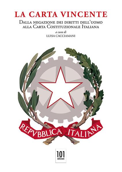 La carta vincente. Dalla negazione dei diritti dell'uomo alla Carta Costituzionale Italiana - copertina