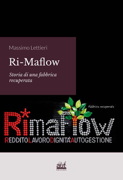 RiMaflow. Storia di una fabbrica recuperata - Massimo Lettieri - copertina
