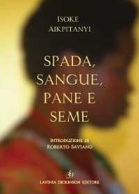 Spada, sangue, pane e seme - Isoke Aikpitanyi - copertina