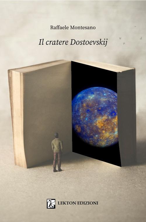 Il cratere Dostoevskij - Raffaele Montesano - copertina