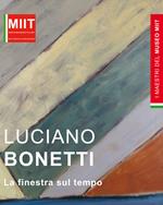 Luciano Bonetti. La finestra sul tempo