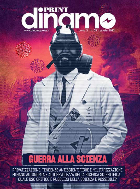 Dinamoprint (2022). Vol. 5: Guerra alla scienza. Privatizzazioni, tendenze antiscientifiche e militarizzazione minano l'autonomia della ricerca scientifica. Quale uso critico e pubblico della scienza è possibile? - copertina