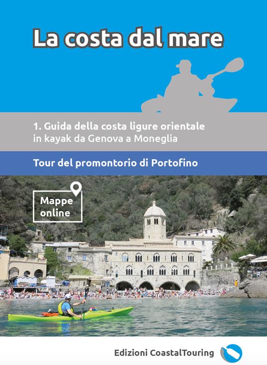 La costa dal mare. Vol. 1: Guida della costa ligure orientale da Genova a Moneglia. Tour del promontorio di Portofino. - Paolo Ghelfi - copertina