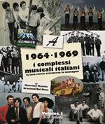 1964-1969: i complessi musicali italiani. La loro storia attraverso le immagini. Vol. 1