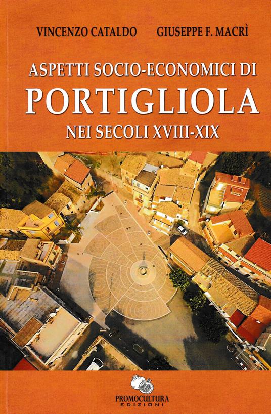 Aspetti socio-economici di Portigliola nei secoli XVIII-XIX - Vincenzo Cataldo,Giuseppe Fausto Macrì - copertina