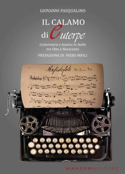 Il Calamo di Euterpe. Letteratura e musica in Italia tra Otto e Novecento - Giovanni Pasqualino - copertina