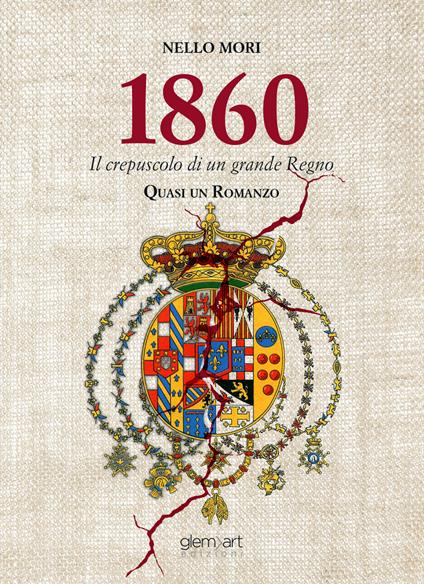 1860 il crepuscolo di un grande regno - Nello Mori - copertina