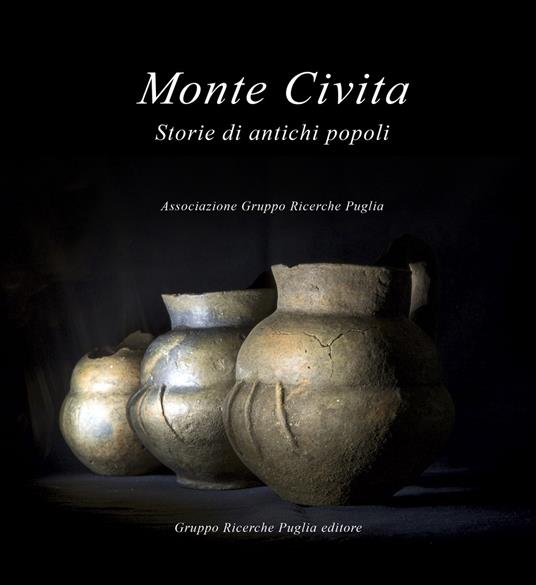 Monte Civita. Storie di antichi popoli. Ediz. illustrata - Giuseppe Compagni,Endrio Moro,Valerio Agricola - copertina
