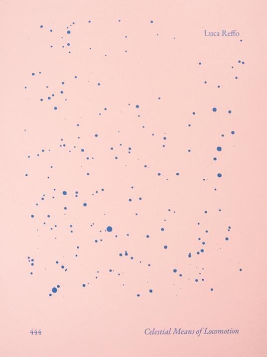 444. Celestial means of locomotion. Ediz. illustrata - Luca Reffo - copertina