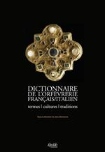 Dictionnaire de l'orfèvrerie français/italien. Termes, cultures, traditions