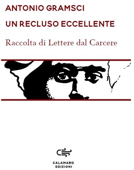 Un recluso eccellente. Raccolta di Lettere dal carcere. Nuova ediz.