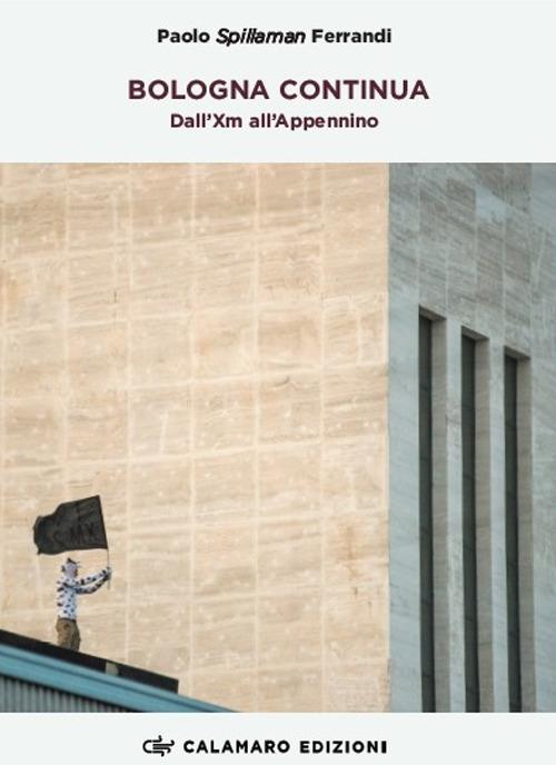 Bologna continua. Dall'XM all'Appennino - Spillaman - copertina
