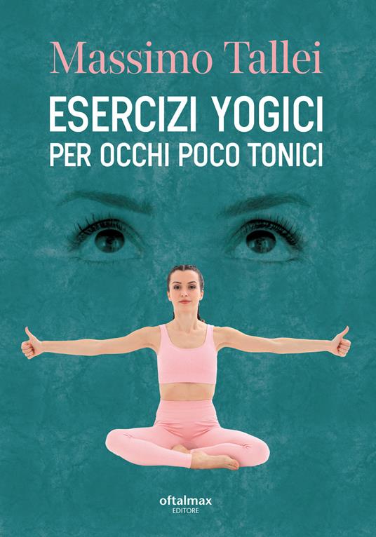 Esercizi yogici per occhi poco tonici - Massimo Tallei - copertina