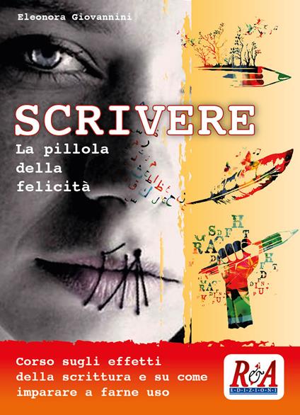 Scrivere. La pillola della felicità - Eleonora Giovannini - copertina