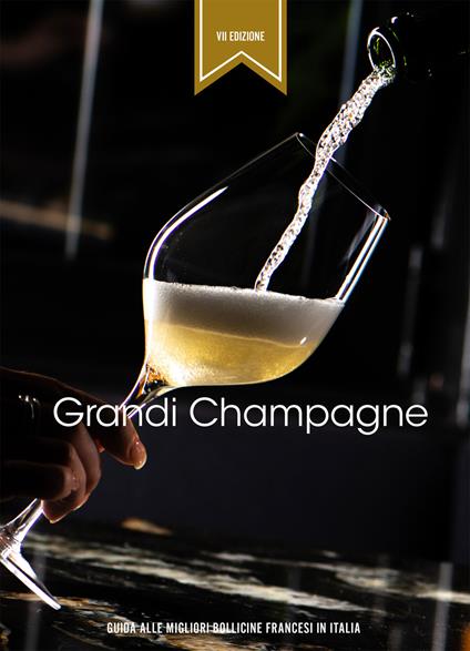 Grandi Champagne. Guida alle migliori bollicine francesi in Italia - copertina