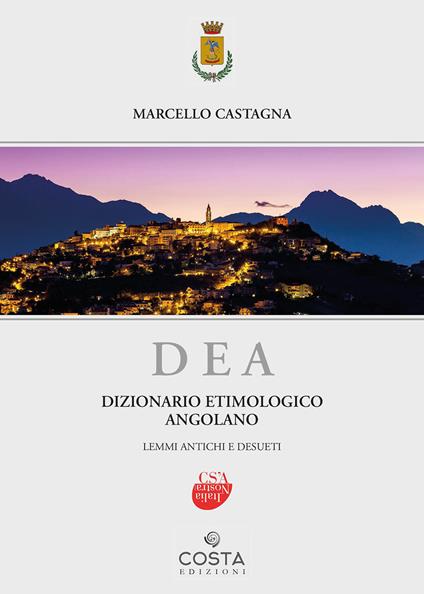 DEA dizionario etimologico angolano. Lemmi antichi e desueti - Marcello Castagna - copertina