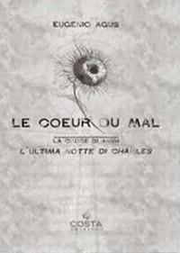 Le coeur du mal. (La croce di Ankh). L’ultima notte di Charles - Eugenio Agus - copertina