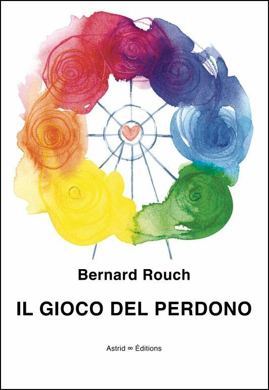 Il gioco del perdono - Bernard Rouch - copertina