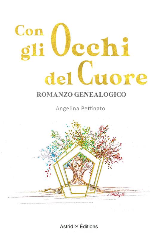 Con gli occhi del cuore. Romanzo genealogico - Angelina Pettinato - copertina