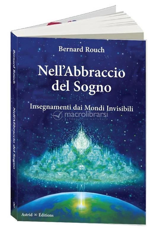 Nell’abbraccio del sogno. Insegnamenti dai mondi invisibili - Bernard Rouch - copertina