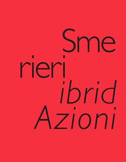 Smerieri ibridAzioni. Selected Works, created & edited by Valeria Varas. Ediz. illustrata - Sergio Smerieri,Paolo Pagliani - copertina