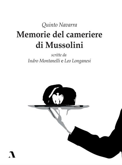 Memorie del cameriere di Mussolini - Quinto Navarra - copertina