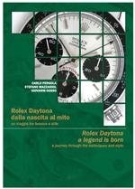 Rolex Daytona dalla nascita al mito. Un viaggio tra tecnica e stile Rolex-Daytona a legend is born. A journey through the tecniques and style. Ediz. bilingue