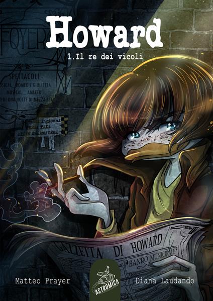 Howard. Vol. 1: Il re dei vicoli - Matteo Prayer - copertina