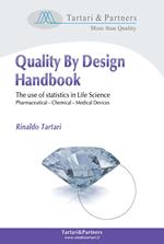 Quality by design handbook. The use of statistics in life science, pharmaceutical; chemical; medical devices