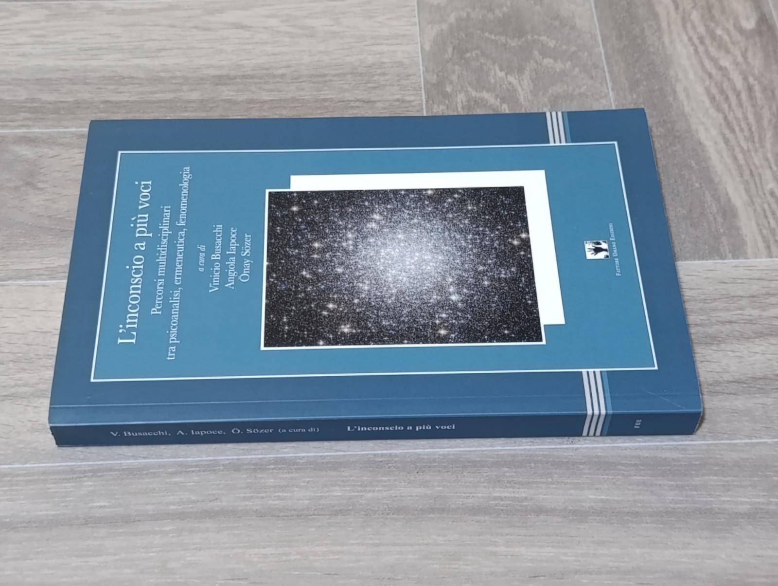L' inconscio a più voci. Percorsi multidisciplinari tra psicoanalisi, ermeneutica, fenomenologia