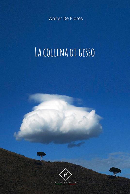 La collina di gesso - Walter De Fiores - copertina