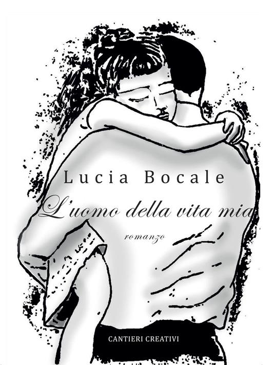 L' uomo della vita mia - Lucia Bocale - copertina