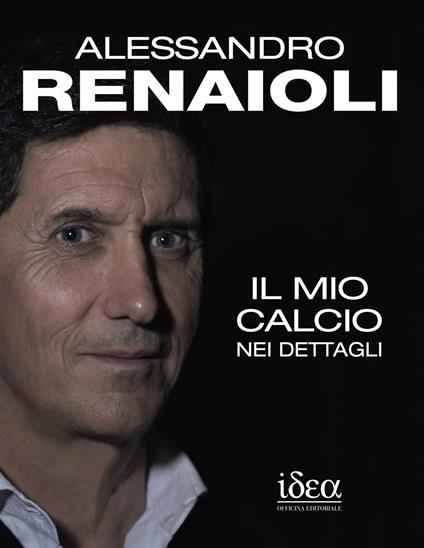 il mio calcio nei dettagli - Alessandro Renaioli - copertina
