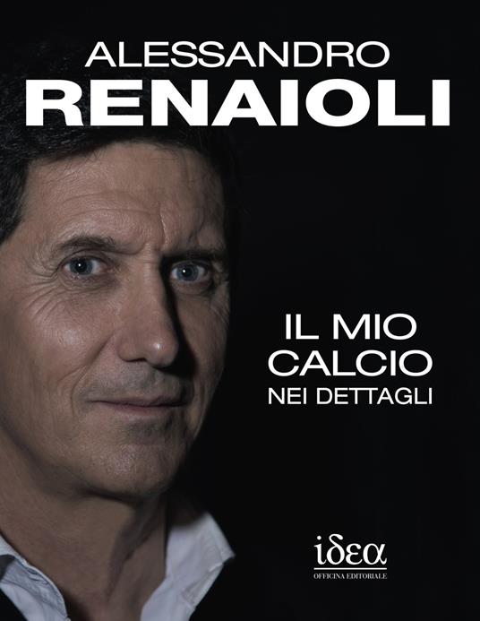 il mio calcio nei dettagli - Alessandro Renaioli - copertina