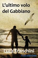 L' ultimo volo del gabbiano. Ediz. integrale