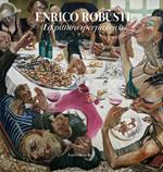 Enrico Robusti. La pittura iperproteica. Ediz. illustrata