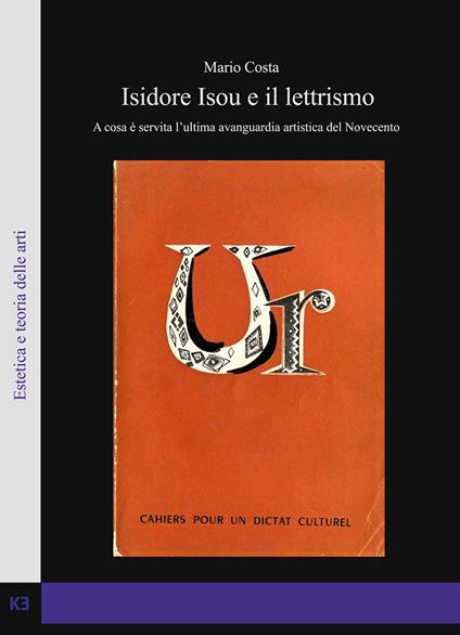 Isidore Isou e il lettrismo. A cosa è servita l'ultima avanguardia artistica del Novecento - Mario Costa - copertina