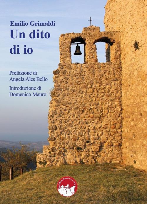 Un dito di io. Nuova ediz. - Emilio Grimaldi - copertina