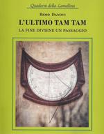 L' ultimo tam tam. La fine diviene un passaggio