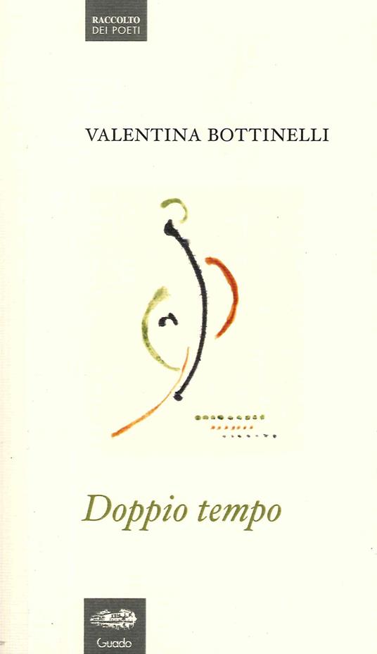 Doppio tempo. Eccomi in fasce. Come. Con plaquette con disegno a mano di Omar Mossali - Valentina Bottinelli - copertina
