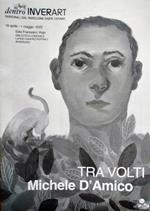 Michele D'Amico. Tra volti. Ediz. illustrata. Con Poster a colori formato A2