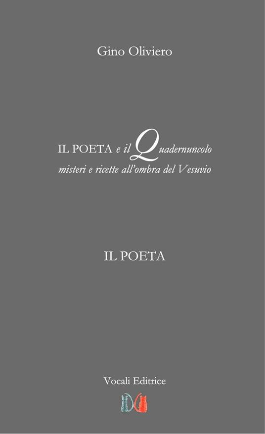 Il poeta e il quadernuncolo. Misteri e ricette all'ombra del Vesuvio - Gino Oliviero - copertina