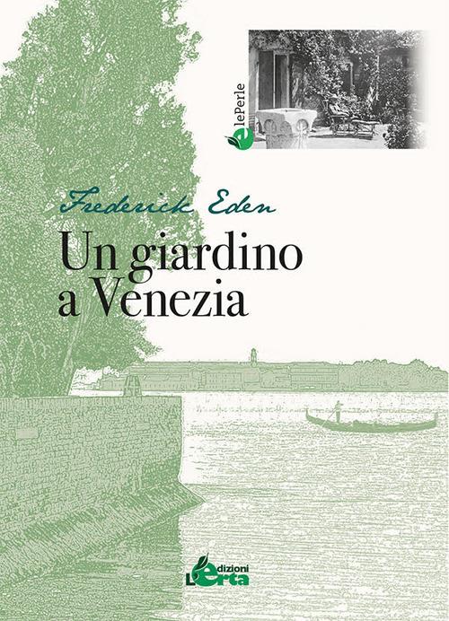 Un giardino a Venezia - Frederick Eden - copertina