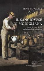 Il Sangiovese di Modigliana. Storia di vigne e vini dell'alta collina romagnola. Nuova ediz.