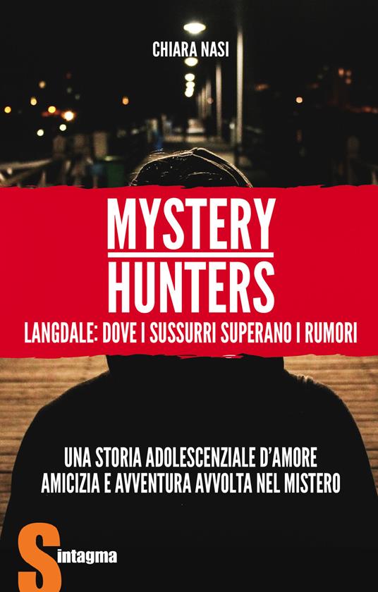 Mystery hunters. Langdale: dove i sussurri superano i rumori - Chiara Nasi - copertina