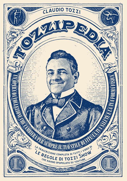 Tozzipedia. La trascrizione completa di tutti i video di «Le regole di Tozzi show» che hanno spopolato su Youtube. Vol. 1 - Claudio Tozzi - copertina